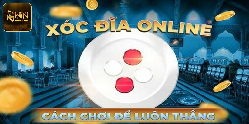 Bí quyết chơi Xóc Đĩa bất bại